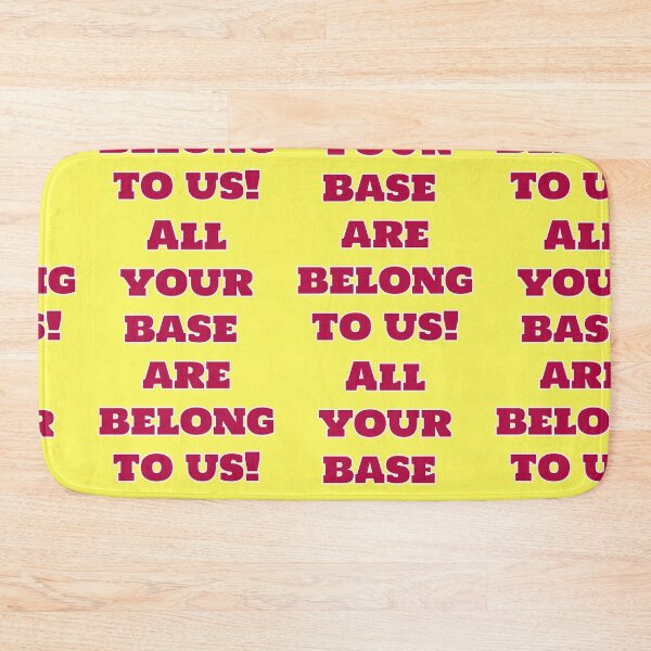 Item preview, All Your Base Are Belong To Us Meme Saying designed and sold by Mauswohn.