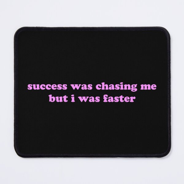 Item preview, Success Was Chasing Me But I Was Faster Funny Quote designed and sold by JVLIETTA.