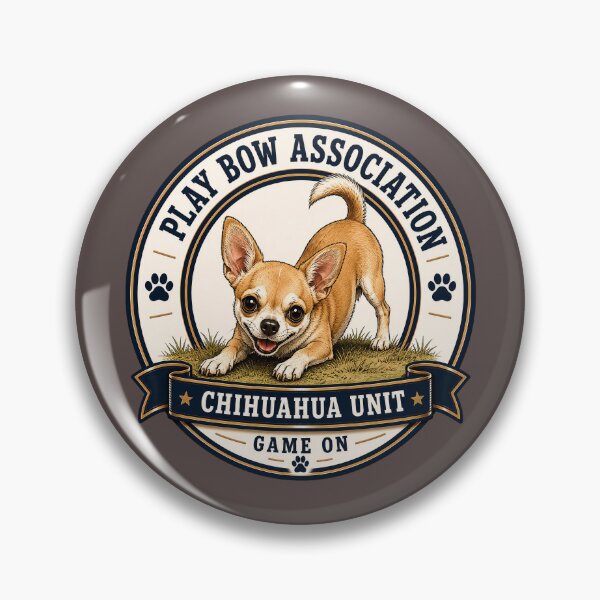 Item preview, Play Bow Association - Chihuahua Unit - Game On/Funny Chihuahua Dog Badge Logo  designed and sold by Halejo68.