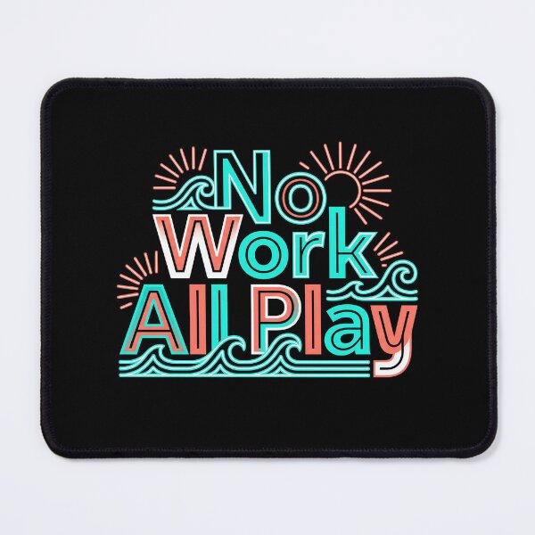 Item preview, No Work All Play Summer Beach Waves Sun Vacation designed and sold by TeNovaStudio.