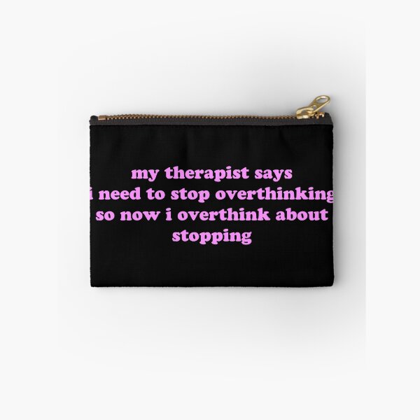 Item preview, My Therapist Says I Need to Stop Overthinking So I Overthink About Stopping Funny Quote designed and sold by JVLIETTA.