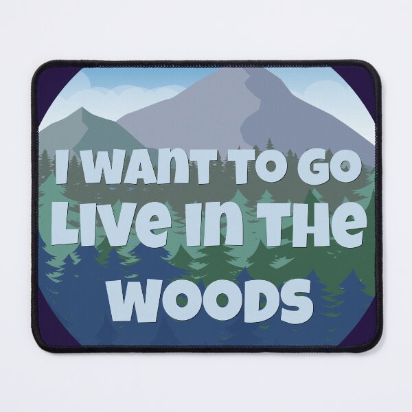 Item preview, I want to go live in the woods designed and sold by Vinji-art.