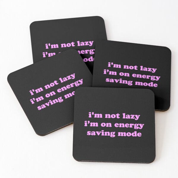 Item preview, I’m Not Lazy I’m on Energy Saving Mode Funny Quote designed and sold by JVLIETTA.