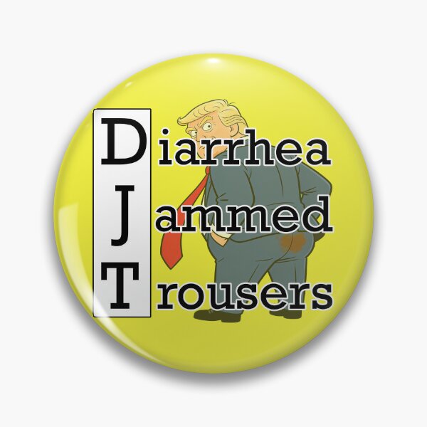 Item preview, Funny Anti Trump Diarrhea Jammed Trousers designed and sold by GaffaDesigns.