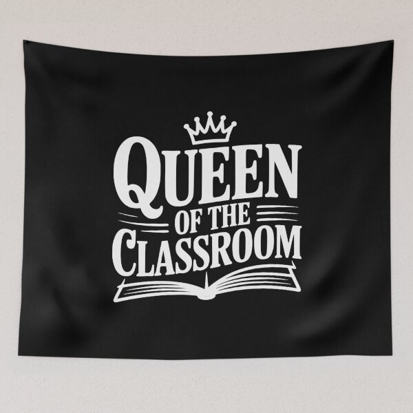 Item preview, Queen Of The Classroom designed and sold by Frank Ring.