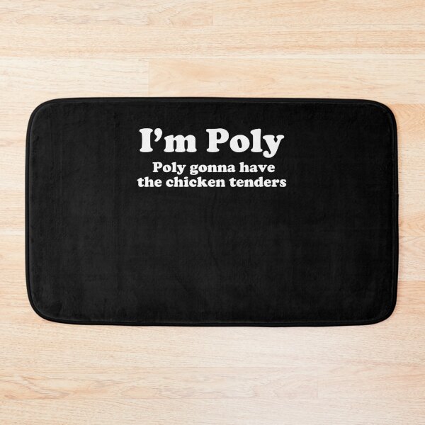 Item preview, I'm Poly Poly Gonna Have The Chicken Tenders Funny Humor designed and sold by ostenlee.