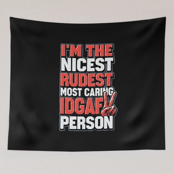 Item preview, I'm The Nicest Rudest Most Caring IDGAF Person Simple Colorful Design designed and sold by DarkRelicStudio.