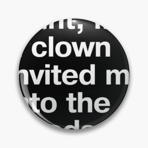 Item preview, At This Point If A Clown Invited Me Into The Woods designed and sold by OlivaHelen.