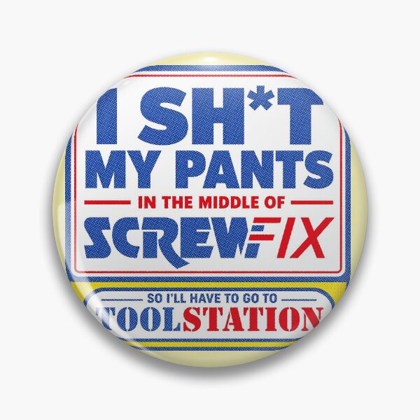 Item preview, I Shit My Pants In Screwfix designed and sold by shaboingboings.