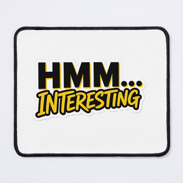 Item preview, HMM INTERESTING Funny Typography Quote Sticker designed and sold by Khokha80.