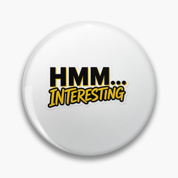 Item preview, HMM INTERESTING Funny Typography Quote Sticker designed and sold by Khokha80.