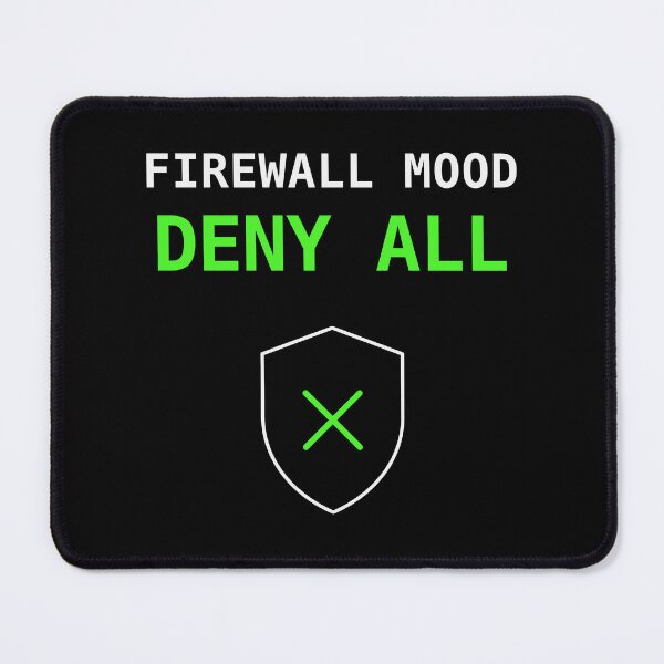 Item preview, Firewall Mood: Deny All – Funny IT security design designed and sold by dude-sign.