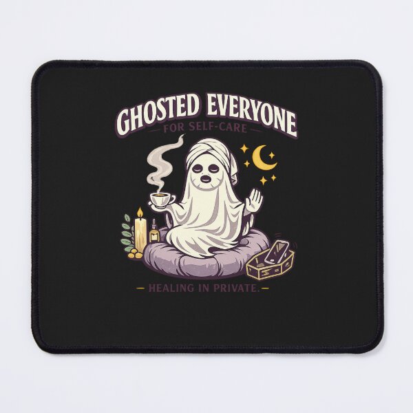 Item preview, Ghosted Everyone for Self-Care designed and sold by TheNicheShop1.
