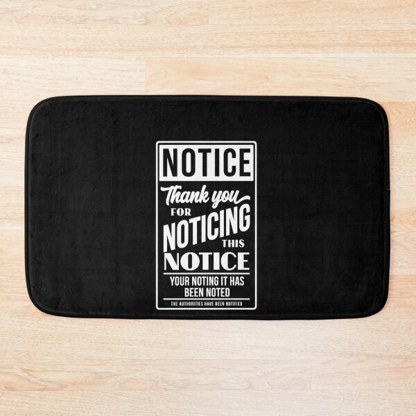 Item preview, Funny Notice Thank You For Noticing This Notice Humor Art designed and sold by elderberry.