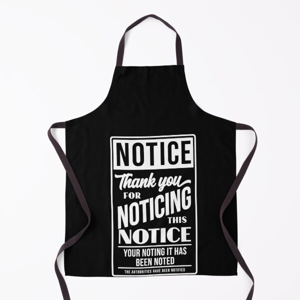 Item preview, Funny Notice Thank You For Noticing This Notice Humor Art designed and sold by elderberry.