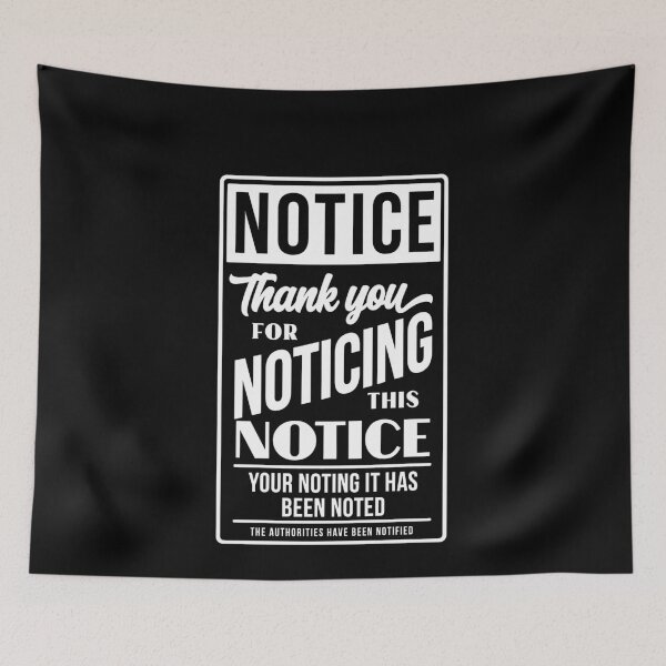 Item preview, Funny Notice Thank You For Noticing This Notice Humor Art designed and sold by elderberry.