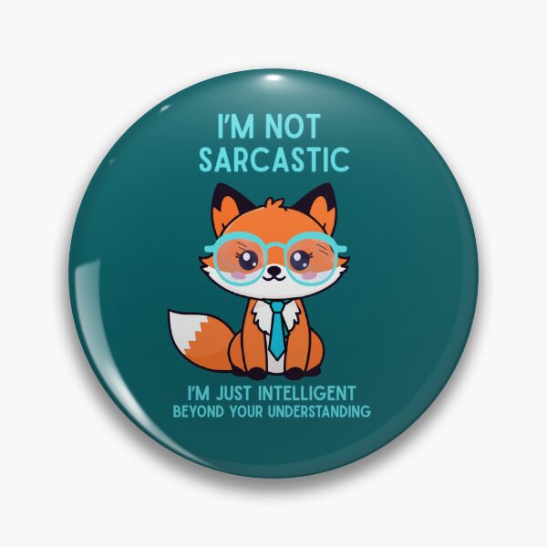Item preview, I'm Not Sarcastic I'm Just Intelligent Beyond Your Understanding | Funny Fox designed and sold by Marginally Unhinged.