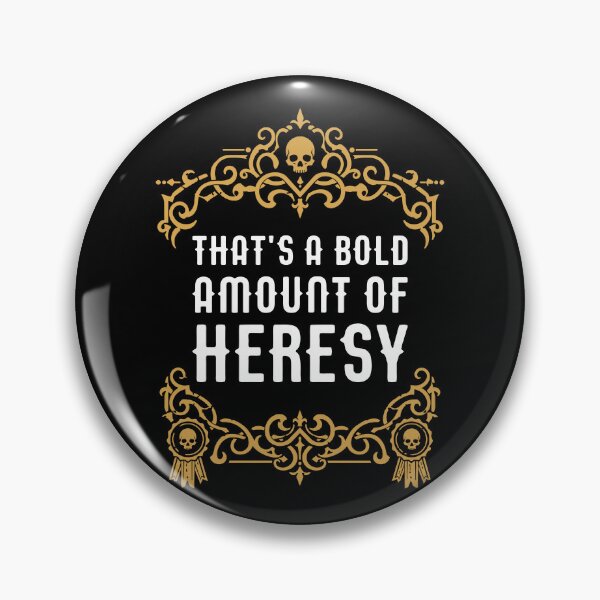 Item preview, Thats a Bold Amount of Heresy Funny Wargaming Meme designed and sold by pixeptional.