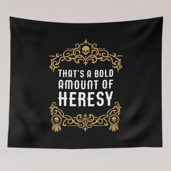 Item preview, Thats a Bold Amount of Heresy Funny Wargaming Meme designed and sold by pixeptional.