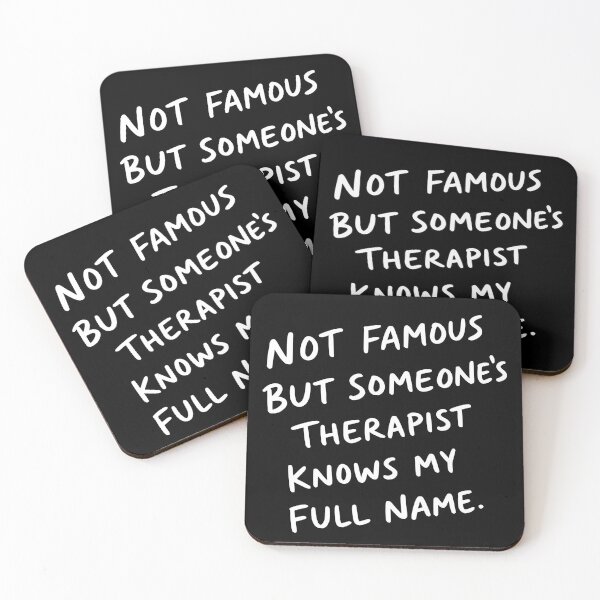 Item preview, Not Famous But Someone's Therapist Knows Quote designed and sold by My Kozy Shoppe.