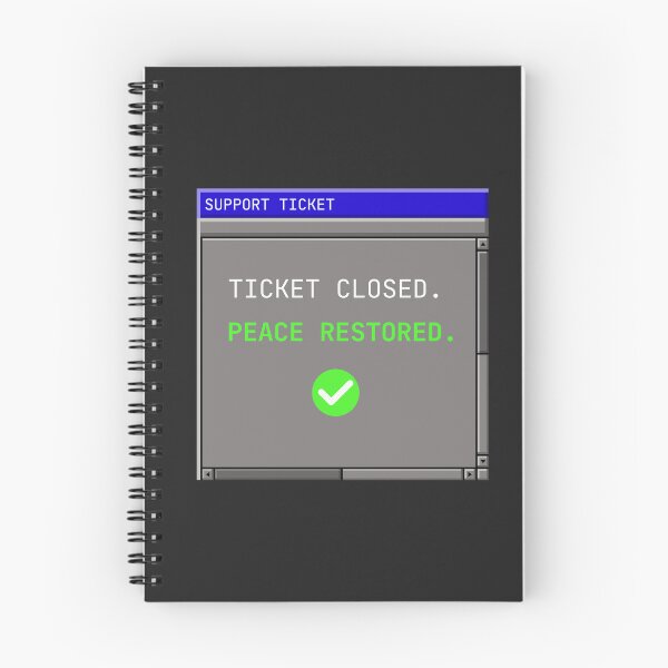 Item preview, Ticket Closed, Peace Restored – Funny Helpdesk Design designed and sold by dude-sign.
