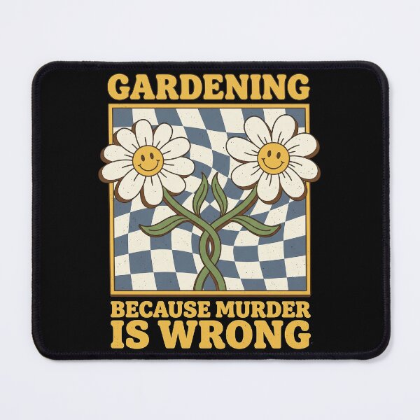 Item preview, Gardening Because Murder Is Wrong designed and sold by Art-Max.