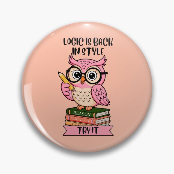 Item preview, Logic is Back in Style, Try It – Cute Pink Owl Reason Facts Logic Funny designed and sold by Marginally Unhinged.