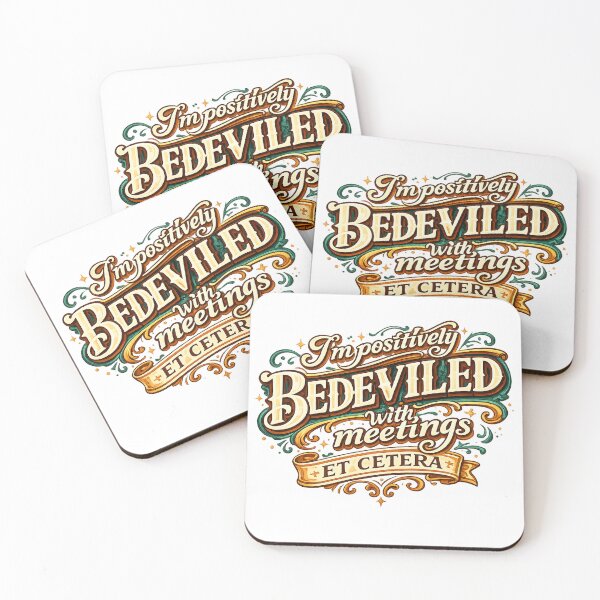 Item preview, I'm positively bedeviled with meetings et cetera. designed and sold by CreativeNest Prints.