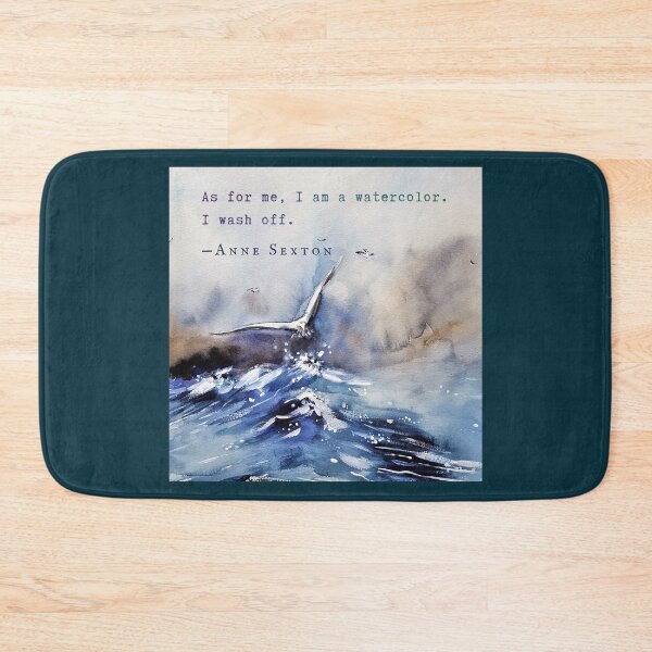 Item preview, Anne Sexton quote: As for me, I am a watercolor. I wash off. designed and sold by artbleed.