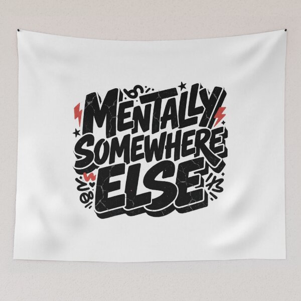 Item preview, Mentally Somewhere Else. Funny Introvert Quote designed and sold by Aarvya Fashion Club ( A.F.C ).