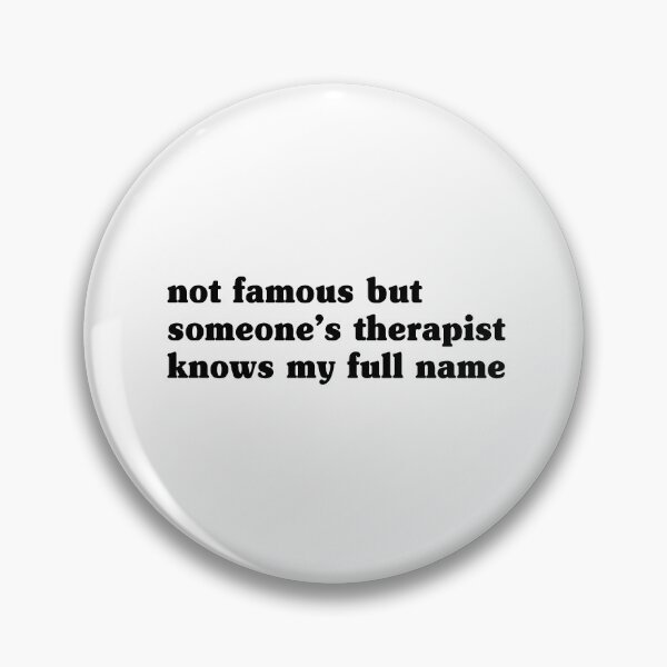 Item preview, Not Famous but Someone's Therapist Knows My Name designed and sold by My Kozy Shoppe.
