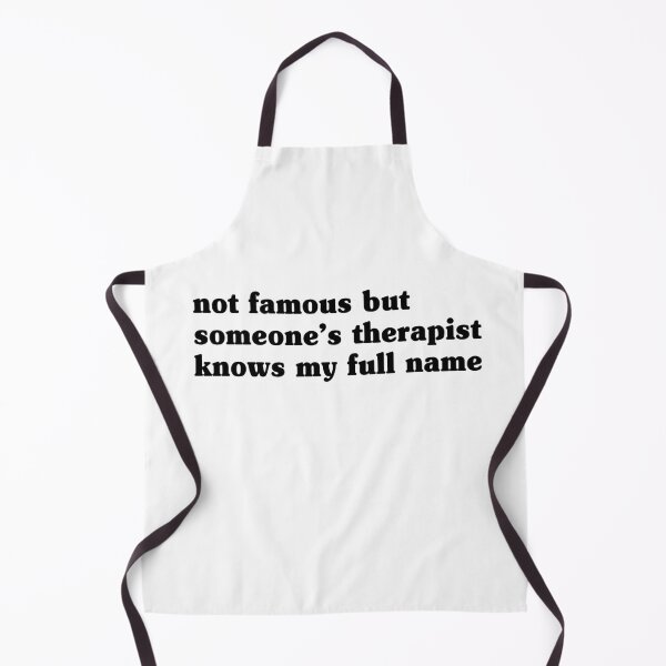 Item preview, Not Famous but Someone's Therapist Knows My Name designed and sold by My Kozy Shoppe.