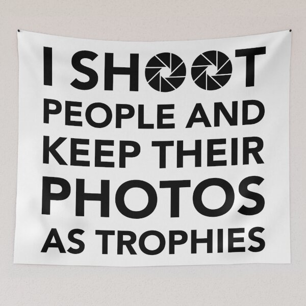 Item preview, I Shoot People and Keep Their Photos as Trophies | Funny Photographer Quote designed and sold by bambooks.tabooks.