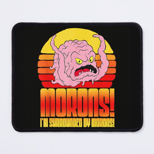 Item preview, Morons! I'm Surrounded By Morons! Krang Quote designed and sold by Hugosploosh.