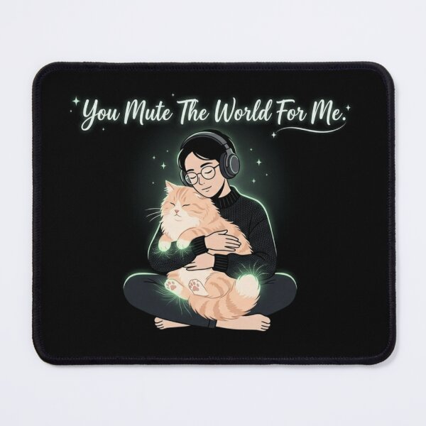 Item preview, You Mute the World for Me Emotional Pet Design designed and sold by Safe Haven Pets.