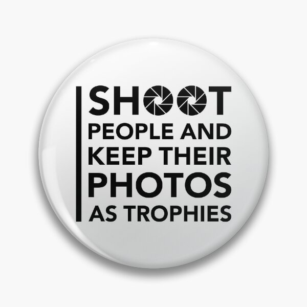 Item preview, Copy of I Shoot People and Keep Their Photos as Trophies | Funny Photographer Quote designed and sold by bambooks.tabooks.
