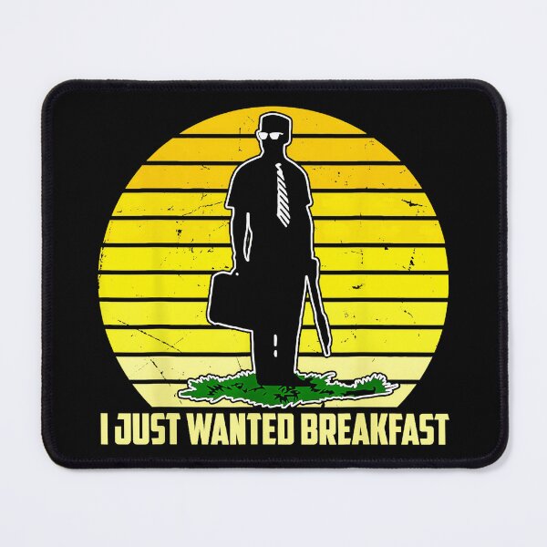 Item preview, I Just Wanted Breakfast Falling Down Movie Quote D-Fens Frustration designed and sold by Hugosploosh.