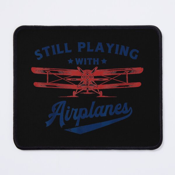 Item preview, Still Playing With Airplanes Pilot Aviator Aviation Flying Enthusiast designed and sold by Hugosploosh.