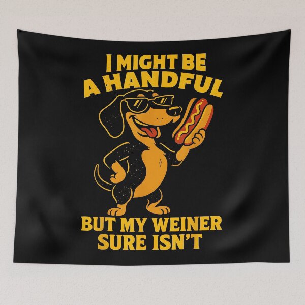 Item preview, I Might Be A Handful But My Weiner Sure Isn't Wiener Dog Dachshund Owner Funny designed and sold by Hugosploosh.