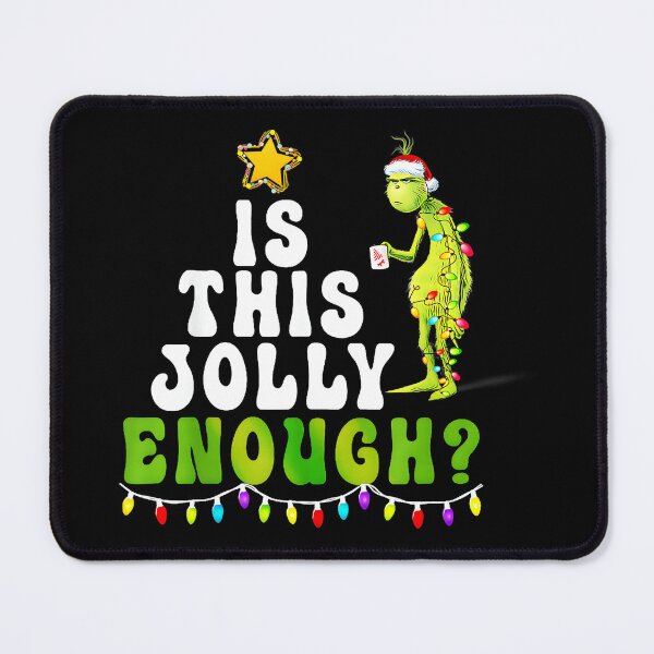 Item preview, Is This Jolly Enough Grinch Christmas Holiday Humor designed and sold by Hugosploosh.