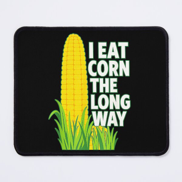Item preview, I Eat Corn The Long Way Funny Corn Lover Barbecue Foodie Humor designed and sold by Hugosploosh.