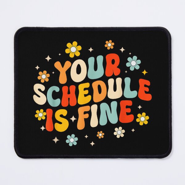 Item preview, Your Schedule Is Fine Busy Life Positive Affirmation designed and sold by Hugosploosh.