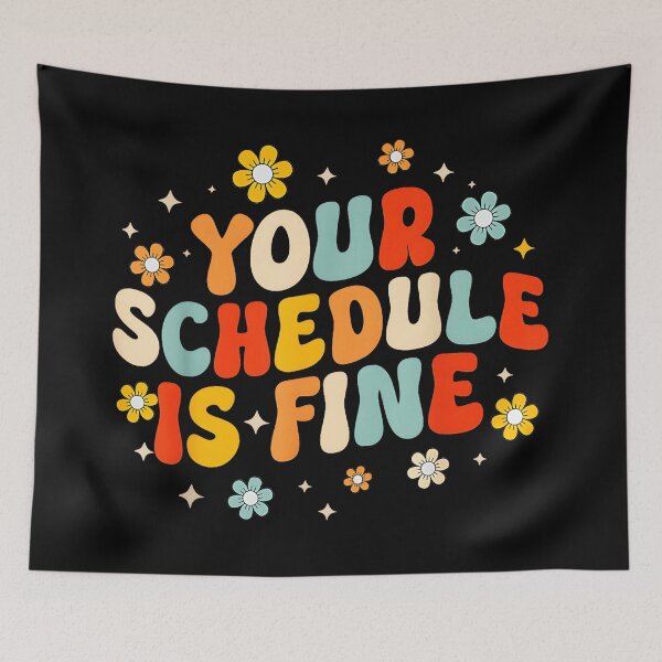 Item preview, Your Schedule Is Fine Busy Life Positive Affirmation designed and sold by Hugosploosh.