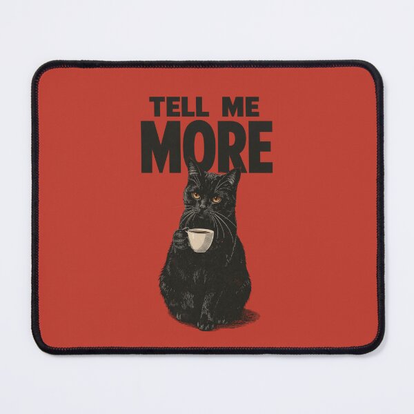 Item preview, Tell Me More | Gossip Queen, Funny Black Cat Meme, Cat Lover Humor designed and sold by boldstuffshop.