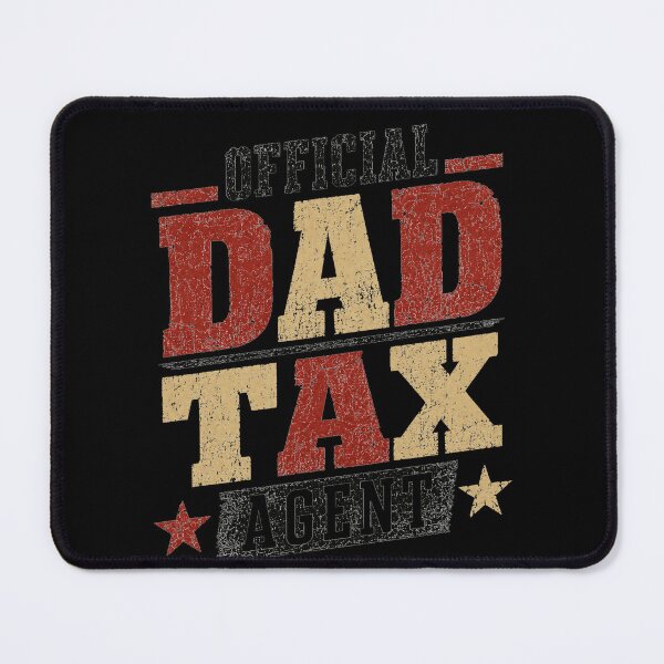 Item preview, Official Dad Tax Agent Father Parenting Humor designed and sold by HumansStuck12.