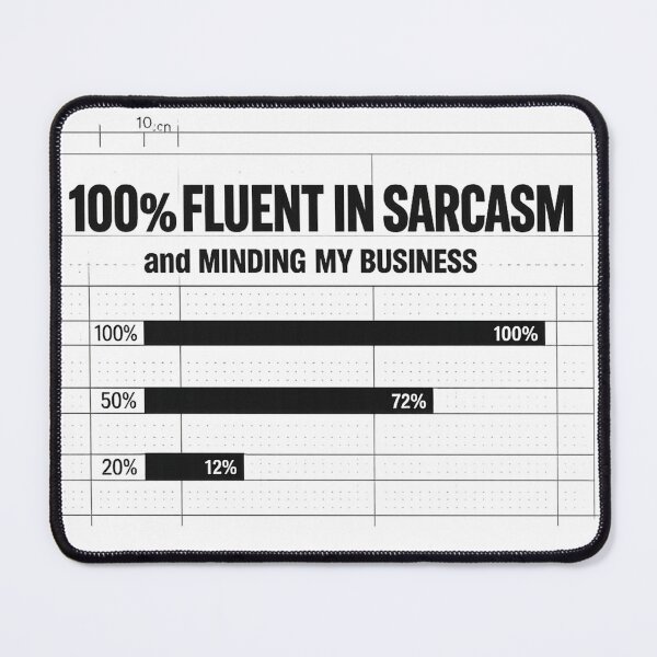 Item preview, 100% Fluent in Sarcasm and Minding My Business designed and sold by teemix.