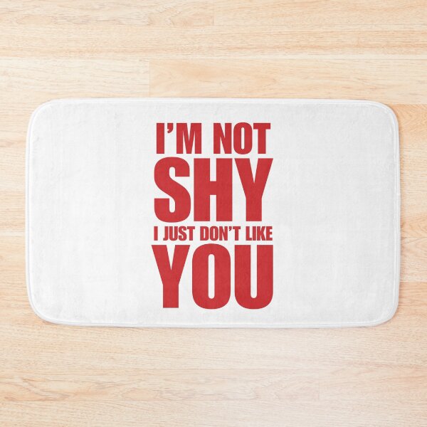 Item preview, I'm Not Shy, I Just Don't Like You | Introvert Humor & Sarcastic Quote designed and sold by boldstuffshop.