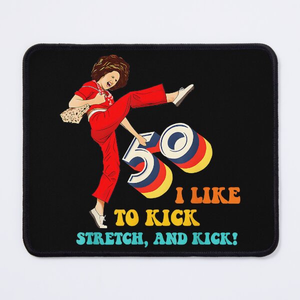 Item preview, I Like To Kick Stretch, And Kick! 50th Birthday Celebration Women Turning Fifty designed and sold by Hugosploosh.