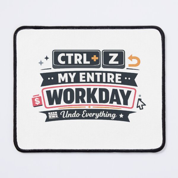 Item preview, Ctrl + Z My Entire Workday designed and sold by Ripoubsb.