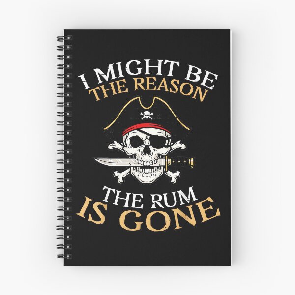 Item preview, I Might Be The Reason The Rum Is Gone Pirate Humor Rum Drinker designed and sold by Hugosploosh.